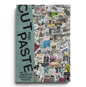 Cut and Paste: The American Hardcore Fanzine